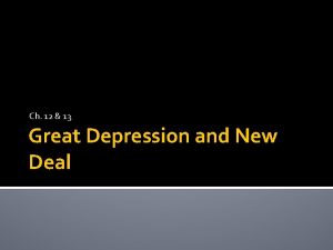 Ch 12 13 Great Depression and New Deal