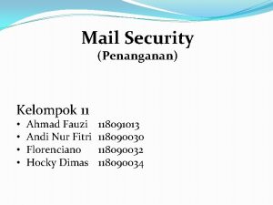 Mail Security Penanganan Kelompok 11 Ahmad Fauzi Andi