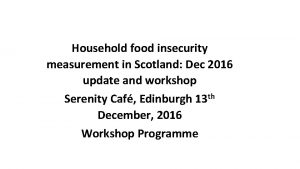 Household food insecurity measurement in Scotland Dec 2016