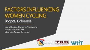 FACTORS INFLUENCING WOMEN CYCLING Bogota Colombia Laura Daniela