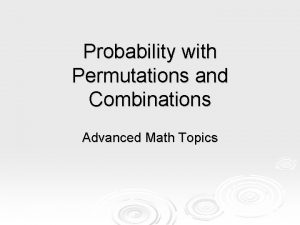 Probability with Permutations and Combinations Advanced Math Topics