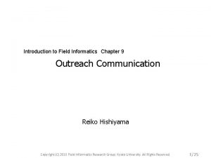 Introduction to Field InformaticsChapter 9 Outreach Communication Reiko