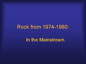 Rock from 1974 1980 In the Mainstream Corporate