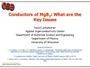 Conductors of Mg B 2 What are the