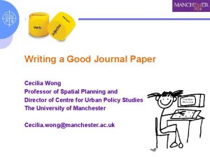 Writing a Good Journal Paper Cecilia Wong Professor