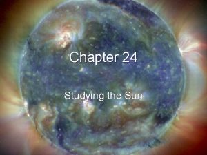 Chapter 24 studying the sun