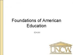 Foundations of American Education EDN 200 Todays Plan