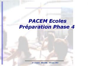 PACEM Ecoles Prparation Phase 4 JF Chesn Marseille