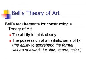 Bells Theory of Art Bells requirements for constructing