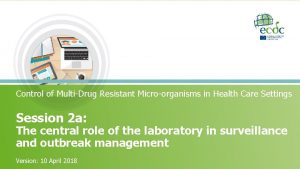 Control of MultiDrug Resistant Microorganisms in Health Care