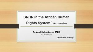 SRHR in the African Human Rights System An