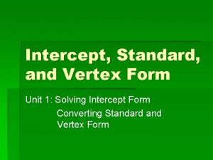 Intercept Standard and Vertex Form Unit 1 Solving