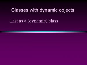 Classes with dynamic objects List as a dynamic