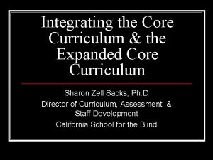 Integrating the Core Curriculum the Expanded Core Curriculum