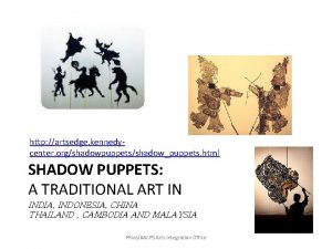 http artsedge kennedycenter orgshadowpuppetsshadowpuppets html SHADOW PUPPETS A