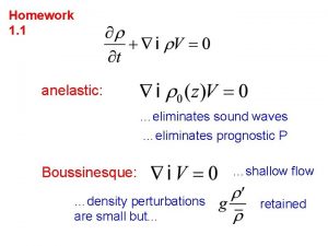 Homework 1 1 anelastic eliminates sound waves eliminates