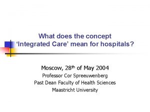 What does the concept Integrated Care mean for