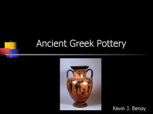 Ancient Greek Pottery Kevin J Benoy The Importance