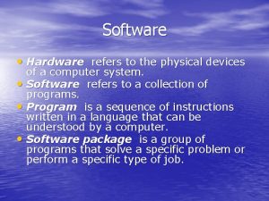 Hardware refers to