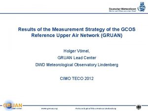 Results of the Measurement Strategy of the GCOS