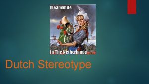 Dutch stereotypes Dutch stereotypes