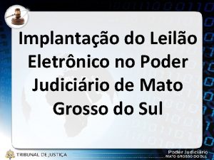 Implantao do Leilo Eletrnico no Poder Judicirio de