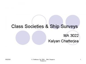 Class Societies Ship Surveys MA 3022 Kalyan Chatterjea