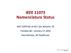 IEEE 11073 Nomenclature Status IEEE 11073 GC at
