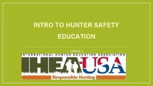 Three behaviors of a responsible hunter