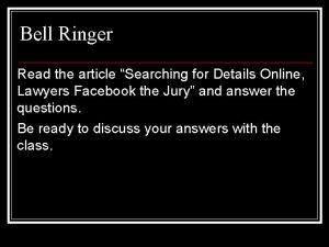 Bell Ringer Read the article Searching for Details