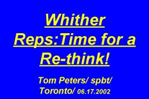 Whither Reps Time for a Rethink Tom Peters