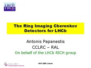 The Ring Imaging Cherenkov Detectors for LHCb Antonis