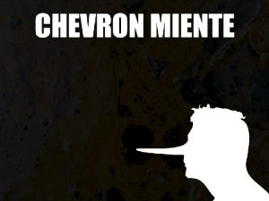 Las mentiras de Chevron miente sistemticamente diciendo que