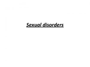 Sexual disorders Sexual disorders Sexual performance biopsycosocial approach