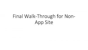 Final WalkThrough for Non App Site Check List