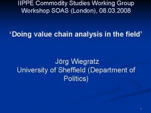 IIPPE Commodity Studies Working Group Workshop SOAS London