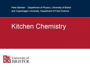 Peter Barham Department of Physics University of Bristol