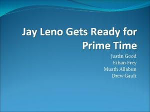 Jay Leno Gets Ready for Prime Time Justin