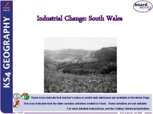 Industrial Change South Wales These icons indicate that