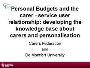 Personal Budgets and the carer service user relationship