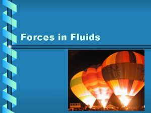 Forces in Fluids 1 What is pressure The
