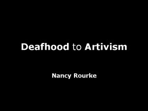 Deafhood to Artivism Nancy Rourke Really Deaf Self