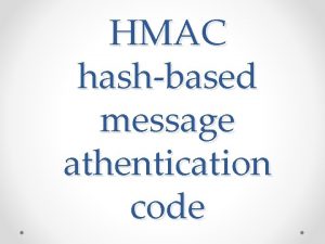 HMAC hashbased message athentication code Es un conjunto