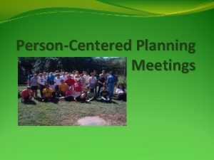 PersonCentered Planning Meetings For persons with disabilities the