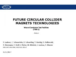 FUTURE CIRCULAR COLLIDER MAGNETS TECHNOLOGIES Wound Conductor Test