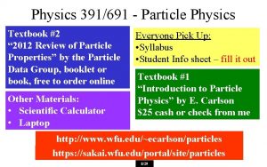Physics 391691 Particle Physics Textbook 2 2012 Review