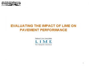 EVALUATING THE IMPACT OF LIME ON PAVEMENT PERFORMANCE