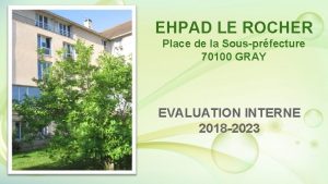 EHPAD LE ROCHER Place de la Sousprfecture 70100