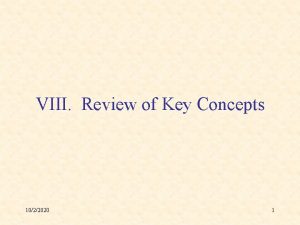 VIII Review of Key Concepts 1022020 1 Complex