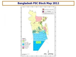 Bangladesh PSC Block Map 2012 Salient Features of